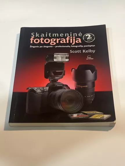 Skaitmeninė fotografija. Žingsnis po žingsnio - profesionalių fotografijų paslaptys