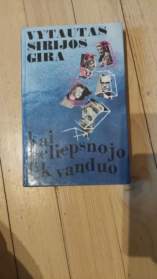 Kai neliepsnojo tik vanduo