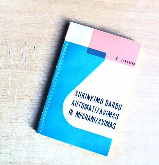 Surinkimo darbų automatizavimas ir mechanizavimas