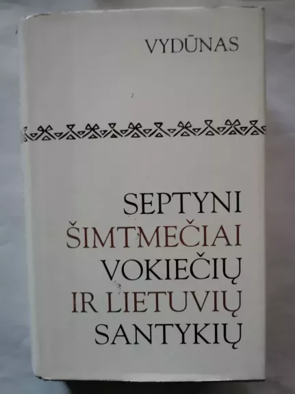 Septyni šimtmečiai vokiečių ir lietuvių santykių