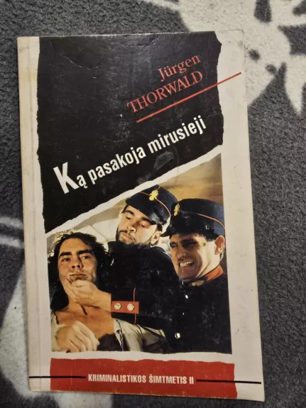 Ką pasakoja mirusieji: kriminalistikos šimtmetis