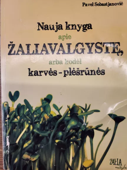 Nauja knyga apie žaliavalgystę, arba kodėl karvės - plėšrūnės