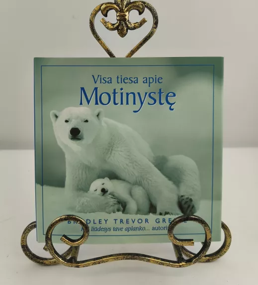 Visa tiesa apie motinystę