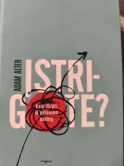 Įstrigote? Kaip išlipti iš gyvenimo duobių