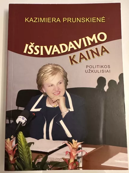 Išsivadavimo kaina. Politikos užkulisiai