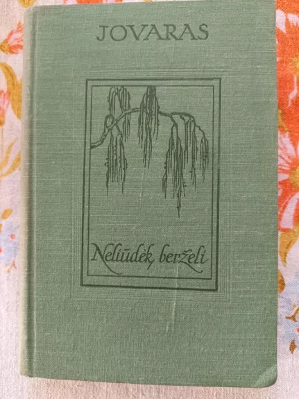 Neliūdėk, berželi