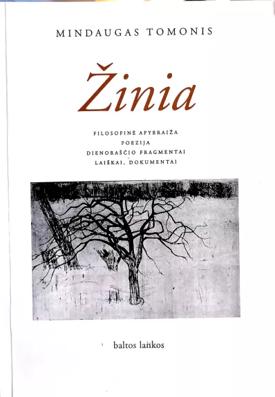 Žinia. Filosofinė apybraiža. Poezija. Dienoraščio fragmentai. Laiškai. Dokumentai