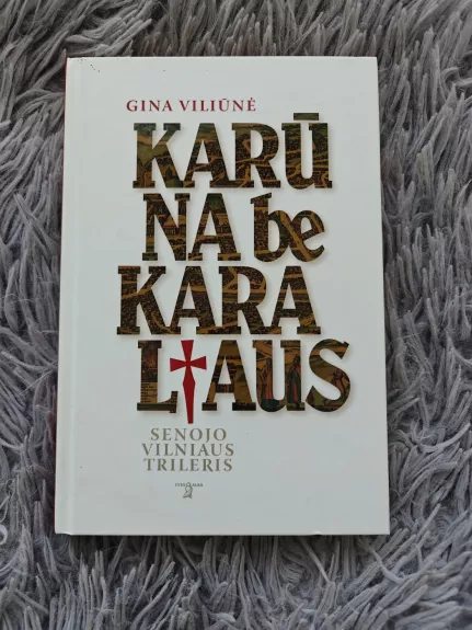 Karūna be karaliaus: senojo Vilniaus trileris