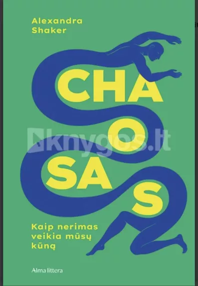 Chaosas. Kaip nerimas veikia mūsų kūną