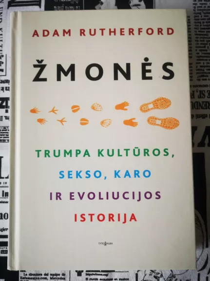 Žmonės. Trumpa kultūros, sekso, karo ir evoliucijos istorija