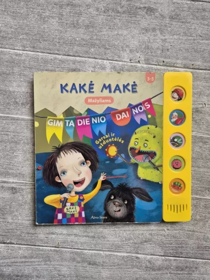 Kakės Makės gimtadienio dainos: dainuok ir žaisk kartu!