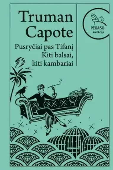 Pusryčiai pas Tifanį. Kiti balsai, kiti kambariai. Pegaso kolekcija