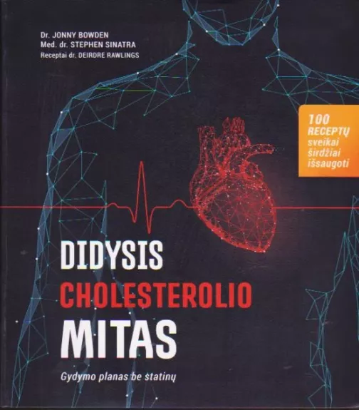 Didysis cholesterolio mitas: gydymo planas be statinų