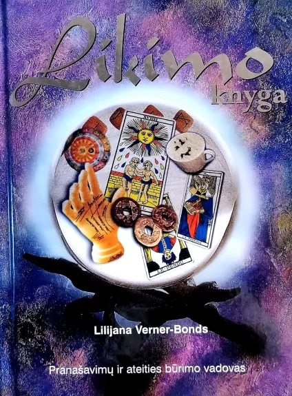 Likimo knyga: pranašavimų ir ateities būrimo vadovas