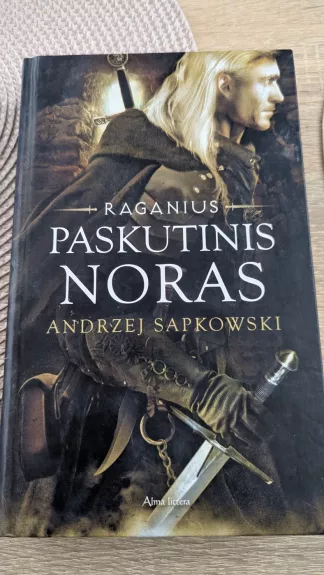 Raganius. Paskutinis noras