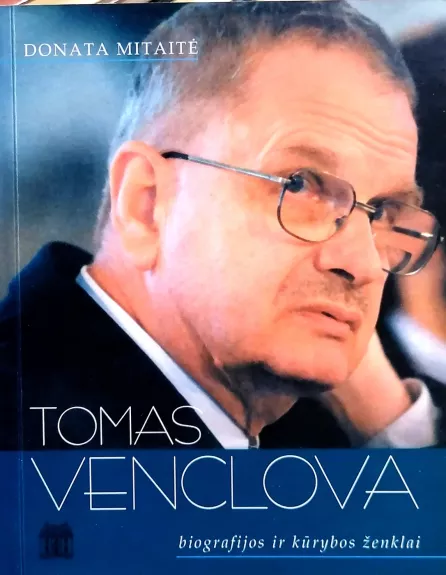 Tomas Venclova: biografijos ir kūrybos ženklai