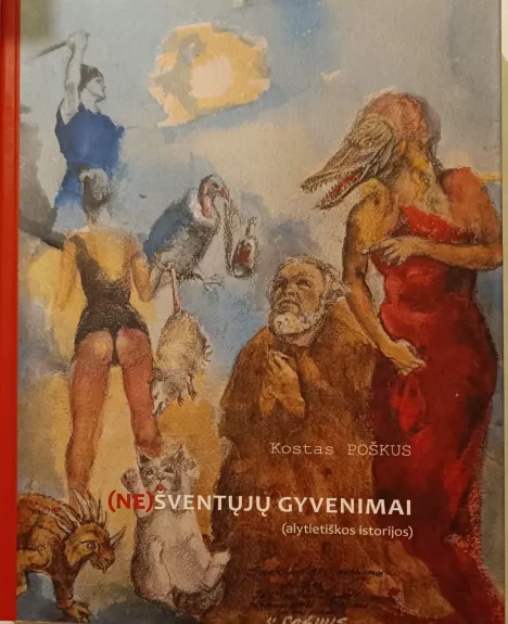 (Ne)šventųjų gyvenimai. Alytietiškos istorijos