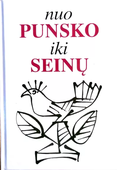 Nuo Punsko iki Seinų (I dalis). Iš Juozo Vainos tautosakos rinkinių