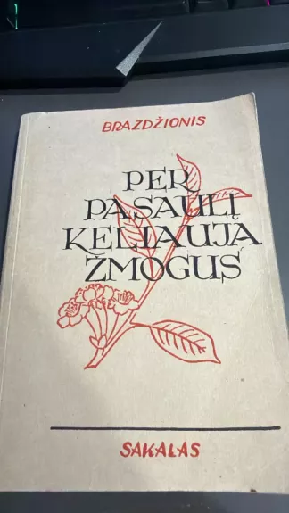 Per pasaulį keliauja žmogus (su poeto autografu)