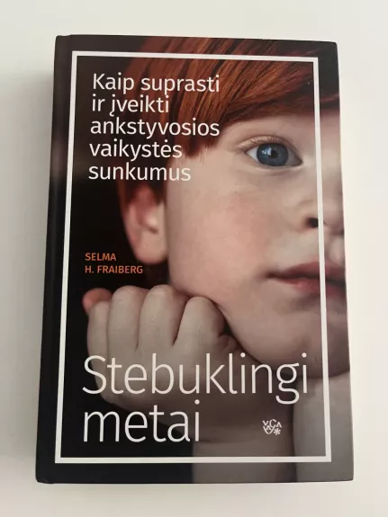 Stebuklingi metai: kaip suprasti ir įveikti ankstyvosios vaikystės sunkumus