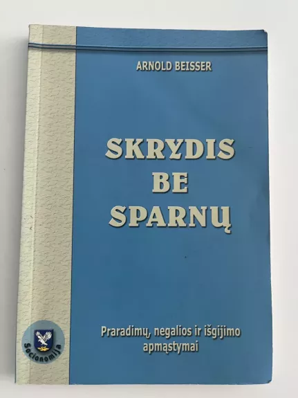 Skrydis be sparnų. Praradimų, negalios ir išgijimo apmąstymai
