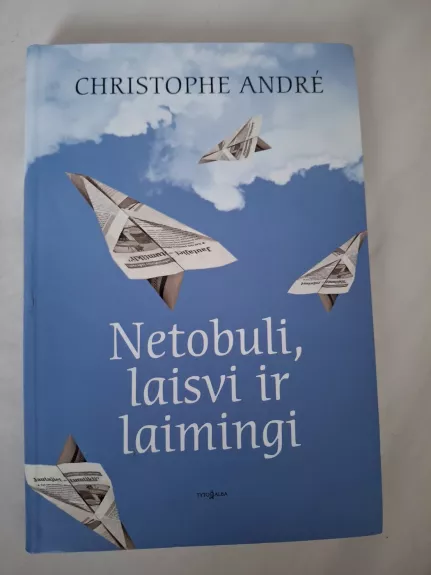 Netobuli, laisvi,l ir laimingi