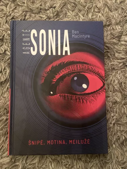 Agentė Sonia: šnipė, motina, meilužė