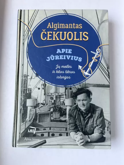 Apie jūreivius. Jų meilės ir kitos tikros istorijos