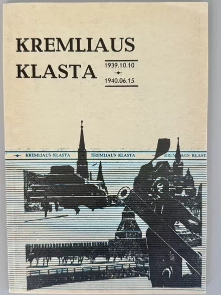 Kremliaus klasta : 1939.10 10 - 1940.06.15