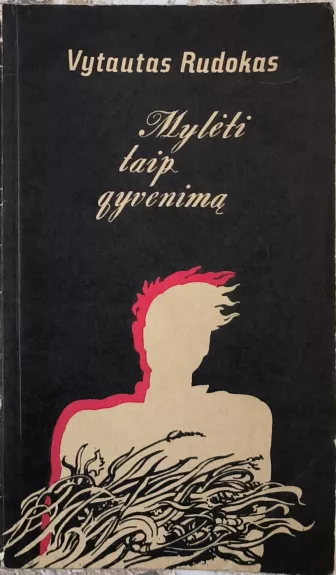 Mylėti taip gyvenimą