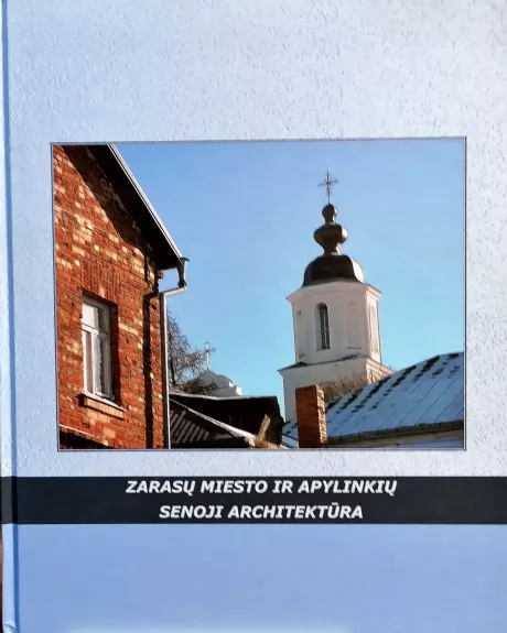 Zarasų miesto ir apylinkių senoji architektūra