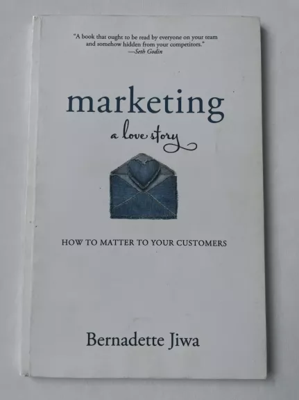 Marketing. A love story. How to matter to your customers