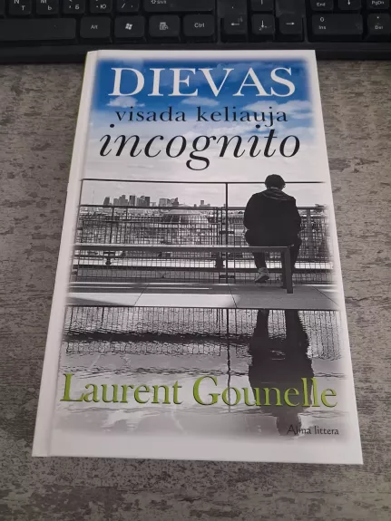 Dievas visada keliauja incognito