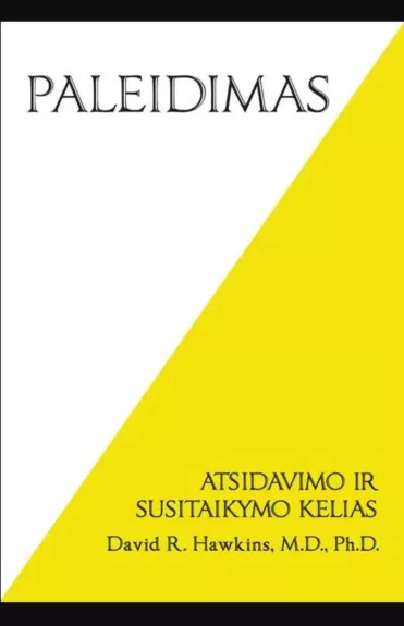 PALEIDIMAS: atsidavimo ir susitaikymo kelias