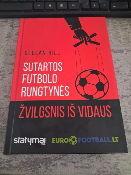 Sutartos futbolo rungtynės. Žvilgsnis iš vidaus : tiems, kurie kovoja, kad išlaikytų jį nuostabiu