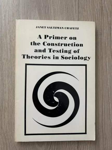A primer on the construction and testing of theories in sociology