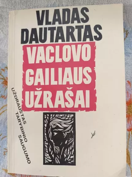 Vaclovo Gailiaus užrašai.