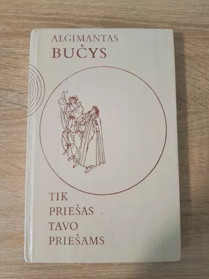 Tik priešas tavo priešams