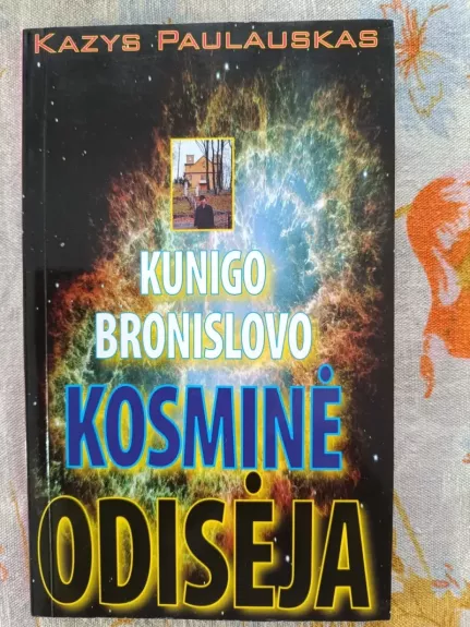 Kunigo Bronislovo kosminė odisėja. Dokumentinė apysaka