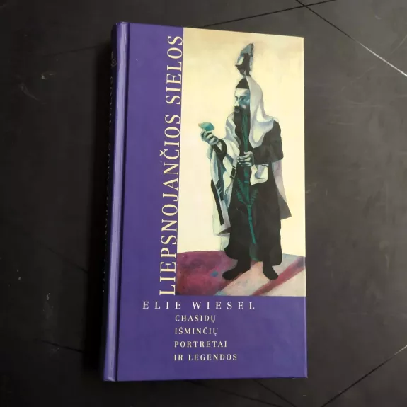 Liepsnojančios sielos. Chasidų išminčių portretai ir legendos