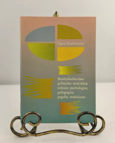 Bendradarbiavimo galimybės mokykloje teikiant psichologinę pedagoginę pagalbą mokiniams