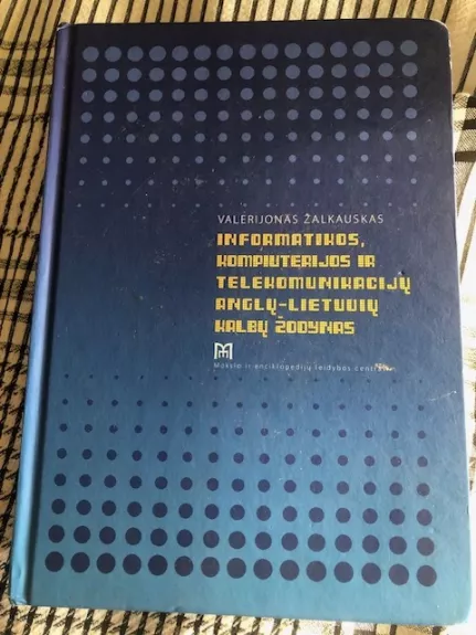 Informatikos, kompiuterijos ir telekomunikacijų Anglų - lietuvių kalbų žodynas