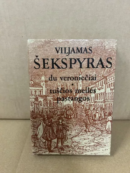 Du veroniečiai. Tuščios meilės pastangos