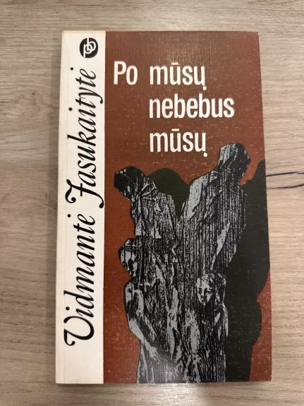 Po mūsų nebebus mūsų