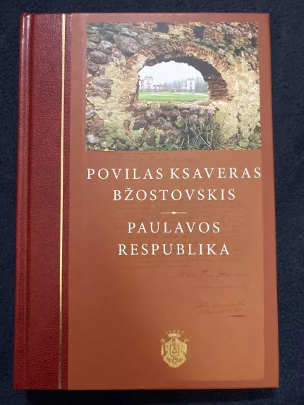 Povilas Ksaveras Bžostovskis – Paulavos respublika