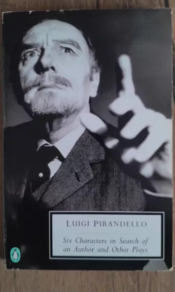 Six Characters in Search of an Author and Other Plays