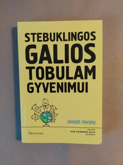Stebuklingos galios tobulam gyvenimui