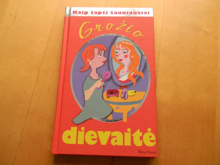 Grožio dievaitė. Kaip tapti šauniausiai