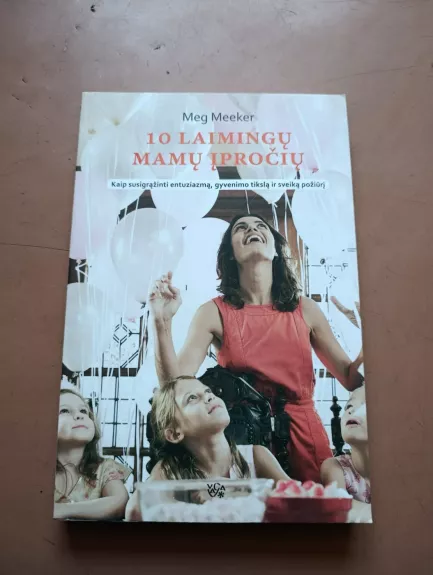 10 laimingų mamų įpročių