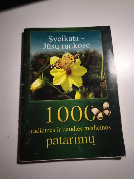 1000 tradicinės ir liaudies medicinos patarimų